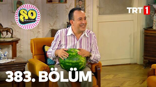 Seksenler 383. Bölüm