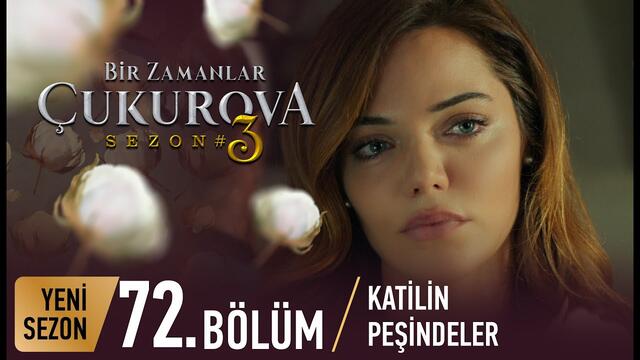 Bir Zamanlar Çukurova 72. Bölüm