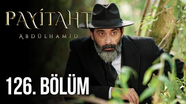 Payitaht Abdülhamid 126. Bölüm