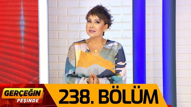 Gerçeğin Peşinde 238. Bölüm