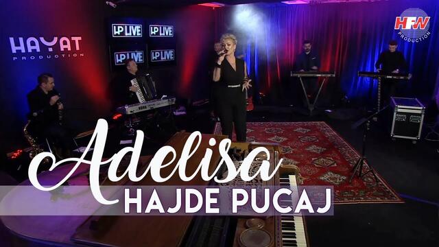 Adelisa - Hajde pucaj - (LIVE) - HP LIVE - (TV Hayat 2020) HD