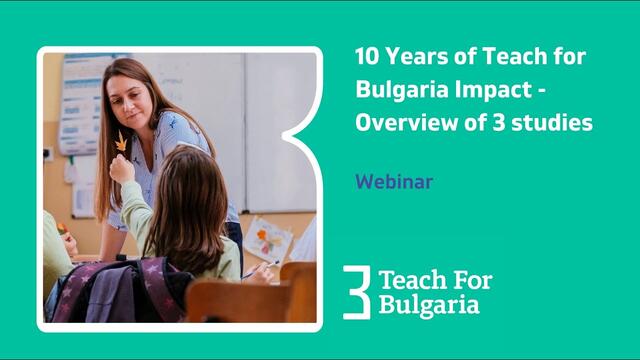 10 Years of Teach for Bulgaria Impact - Overview of 3 Studies | Webinar