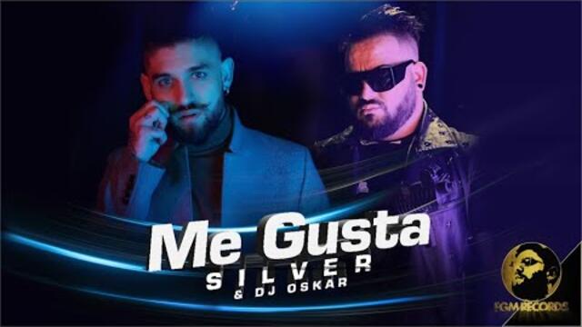 SILVER & DJ OSKAR - ME GUSTA, 2020 / Силвър и Дж Оскар - Me Gusta, 2020