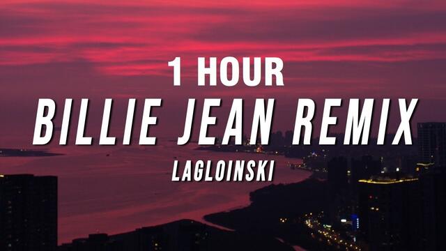 [1 HOUR] Lagloinski - Billie Jean Remix (Lyrics)