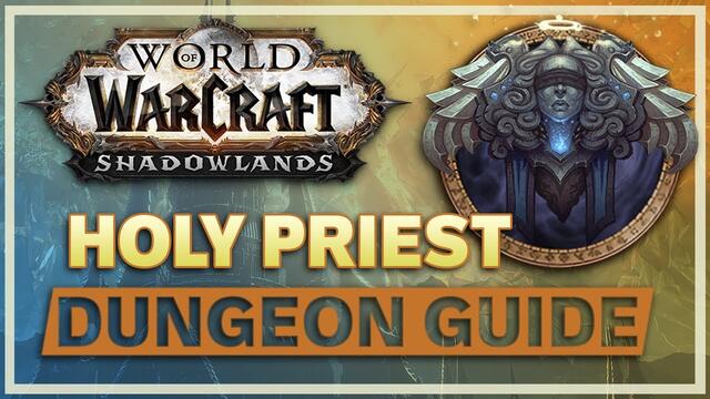 Holy Priest Dungeon Guide - Shadowlands Patch 9.0.2