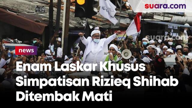 Diduga Serang Anggota Polisi, 6 Laskar Khusus Simpatisan Rizieq Shihab Ditembak Mati