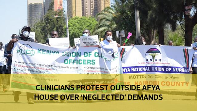 Clinicians protest outside Afya House over 'neglected' demands