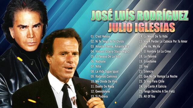 JULIO IGLESIAS Y JOSÉ LUÍS RODRÍGUEZ TODOS SUS 30 SUPER ÉXITOS BALADAS ROMANTICOS INOLVIDABLES 90S