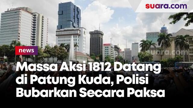 Massa Aksi 1812 Datang di Patung Kuda, Polisi Geruduk Bubarkan Secara Paksa