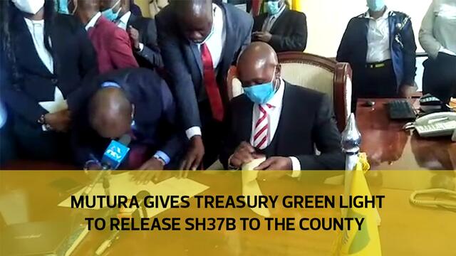 Mutura gives Treasury green light to release Sh37b to the county