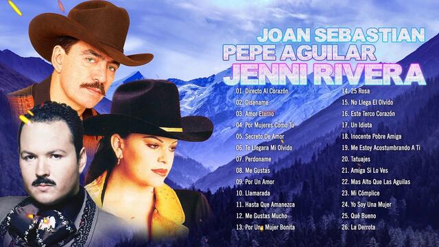 JOAN SEBASTIAN, PEPE AGUILAR Y JENNI RIVERA SUS MEJORES BALADAS ROMÁNTICAS INMORTALES MIX