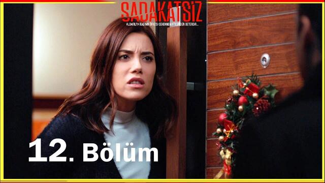 Sadakatsiz 12. Bölüm