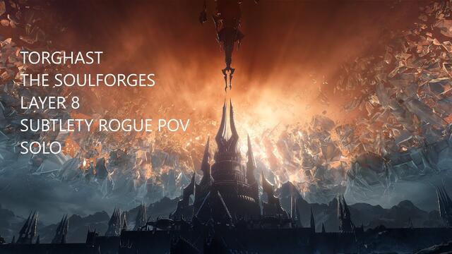 WOW Shadowlands Torghast Layer 8 - The Soulforges (Laguas) clear - Subtlety Rogue POV Solo
