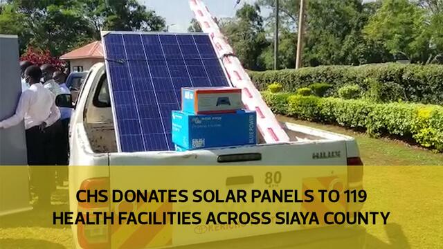 CHS donates solar panels to 119 health facilities across Siaya county