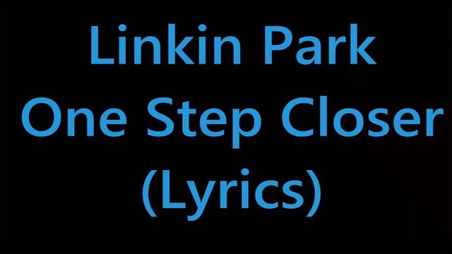 Linkin Park - One Step Closer (Lyrics)