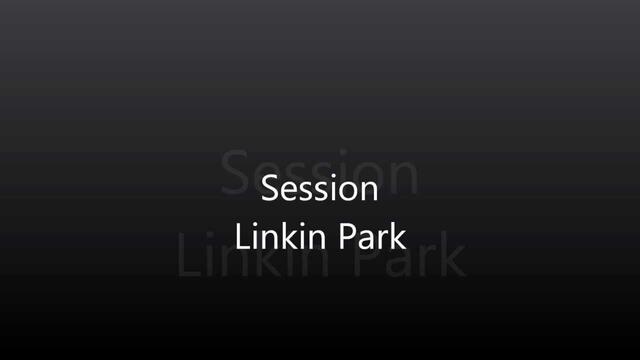 Linkin Park- Session