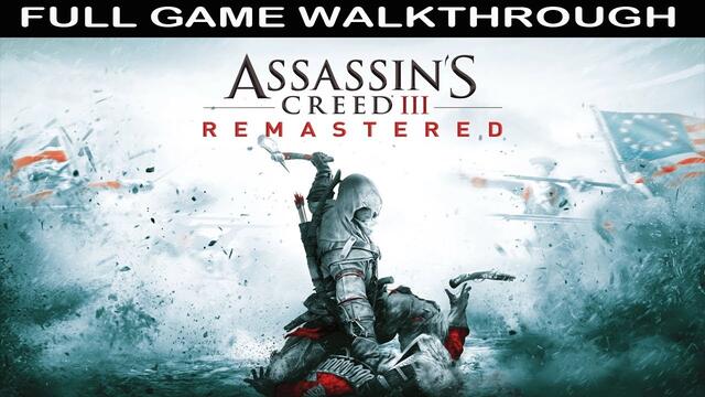 Assassin's Creed 3 Remastered Full Game Walkthrough - NO Commentary (Complete Story)