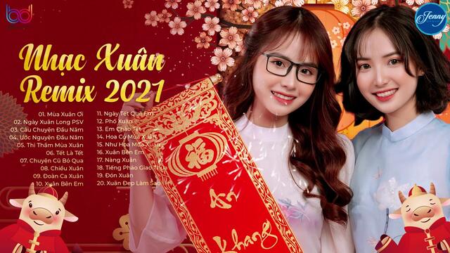 LK Nhạc Xuân 2021 Remix Hay Nhất KHÔNG QUẢNG CÁO, Nhạc Tết, Nhạc Xuân EDM TIKTOK 2021 REmix Mới Đét