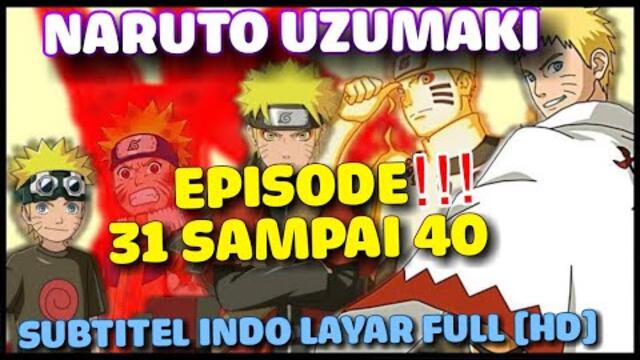 Naruto Uzumaki Episode 31-40 Sub Indonesia || Naruto Kecil Full Layar [HD]