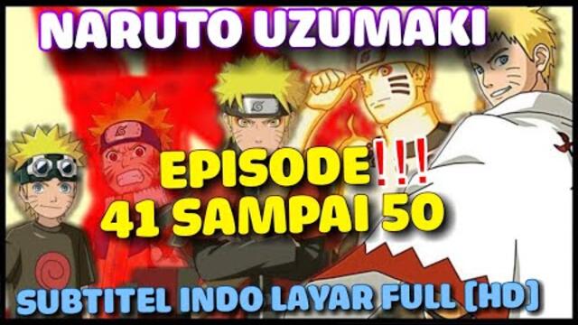 Naruto Uzumaki Episode 41-50 Sub Indonesia || Naruto Kecil Full Layar [HD]