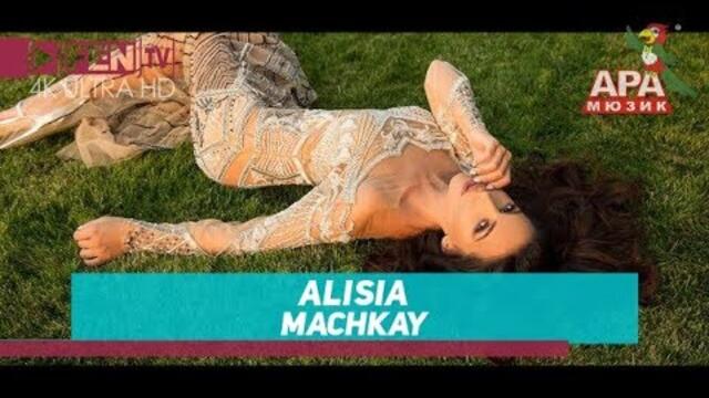 ALISIA - Machkay / АЛИСИЯ - Мачкай