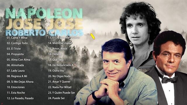 ROBERTO CARLOS, JOSE JOSE Y NAPOLEON SUS MÁS HERMOSA CANCIONES ROMANTICAS 90S DEL RECUERDO