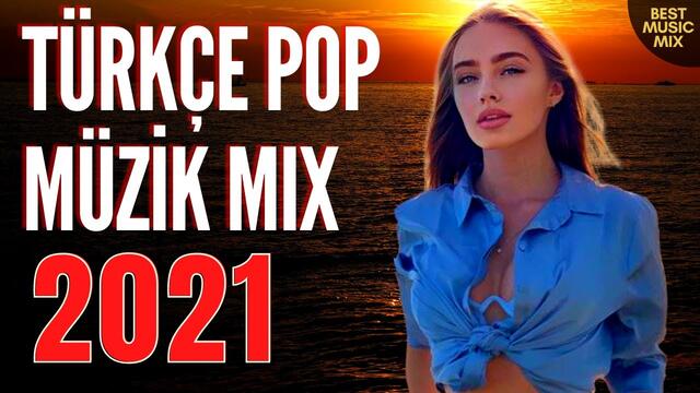 TÜRKÇE POP REMİX ŞARKILAR 2021 🔥 En Yeni Türkçe Pop Şarkılar 2021