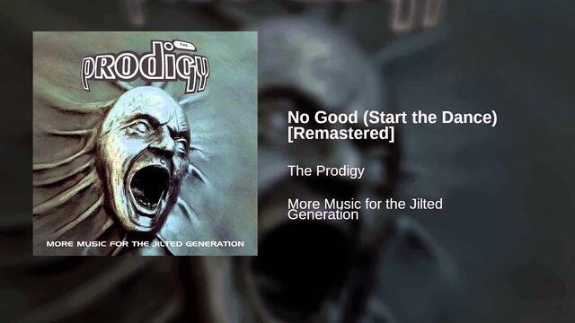The Prodigy - No Good (Start the Dance) [Remastered]