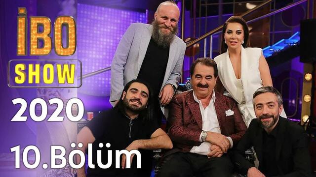 İbo Show 2020 - 10. Bölüm (Konuklar: Ebru Yaşar & Selçuk Balcı & Resul Dindar & Çetin Altay & Mali)