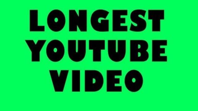 THE LONGEST VIDEO ON YOUTUBE - 596 HOURS