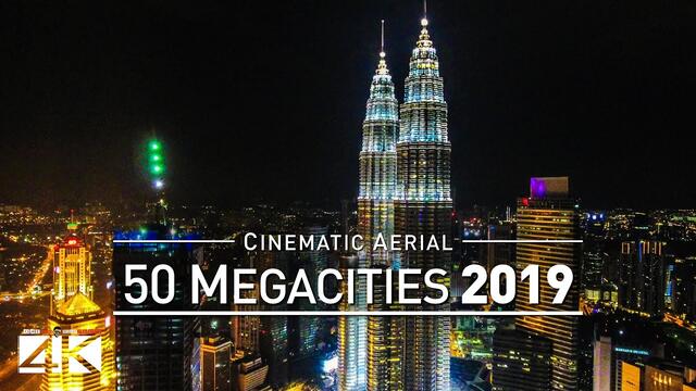 4K Drone Footage 50 Megacities of the World 2019 ..:: Cinematic Aerial Film