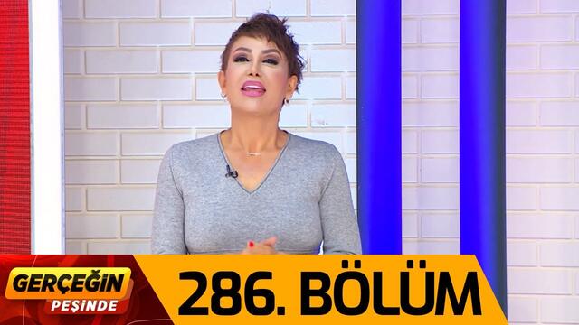 Gerçeğin Peşinde 286. Bölüm