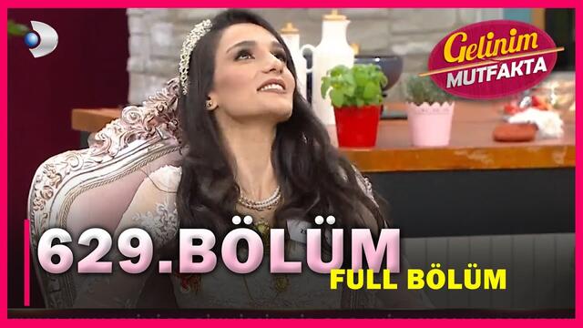 Gelinim Mutfakta - 629.Bölüm - Full Bölüm - 28.01.2021