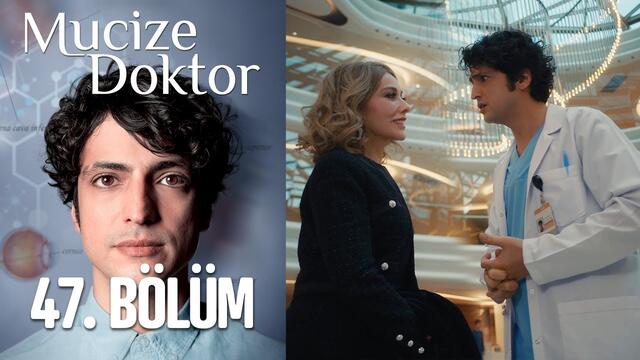 Mucize Doktor 47. Bölüm