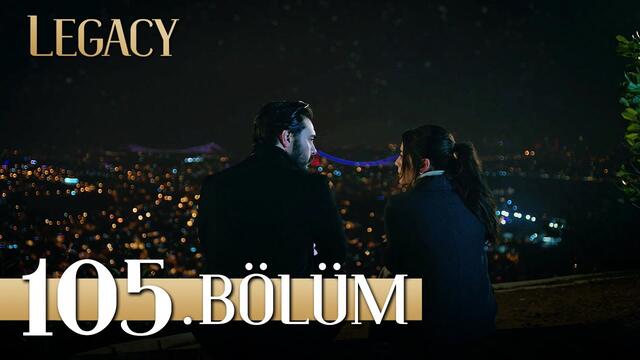 Emanet 105. Bölüm | Legacy Episode 105