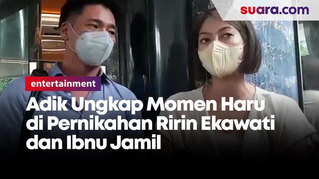 Adik Ungkap Momen Haru di Pernikahan Ririn Ekawati dan Ibnu Jamil