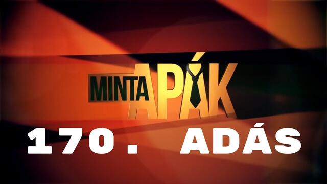Mintaapák 170. adás
