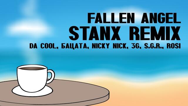 Da COOL - Fallen Angel (Stanx Remix) ft. Бацата, Nicky Nick, 3G, S.G.R., ROSI