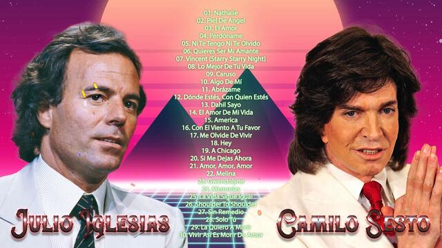 CAMILO SESTO Y JULIO IGLESIAS TODOS SUS 30 SUPER ÉXITOS BALADAS ROMANTICOS INOLVIDABLES DE 90S