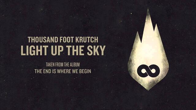 Thousand Foot Krutch: Light Up The Sky (Official Audio)