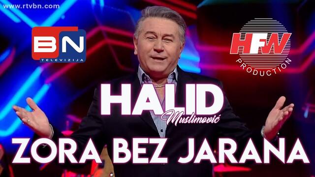 Halid Muslimović - Zora bez jarana  ( TV BN 2021) HD