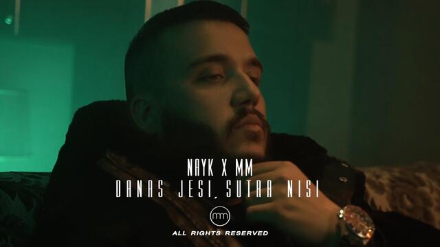 NAYK X MM - DANAS JESI, SUTRA NISI (OFFICIAL VIDEO)