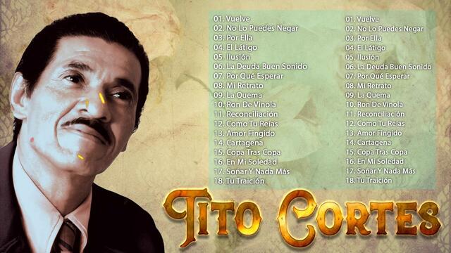 TITO CORTES SUS MEJORES RANCHERAS DE AYER - TITO CORTES 20 GRANDES EXITOS DEL RECUERDO MIX