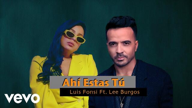 Luis Fonsi feat. Lee Burgos - Ahí Estas Tú (Video Oficial) 2021 Estreno