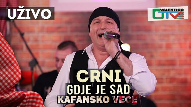 CRNI - GDJE JE SAD | 2021 | UZIVO | OTV VALENTINO