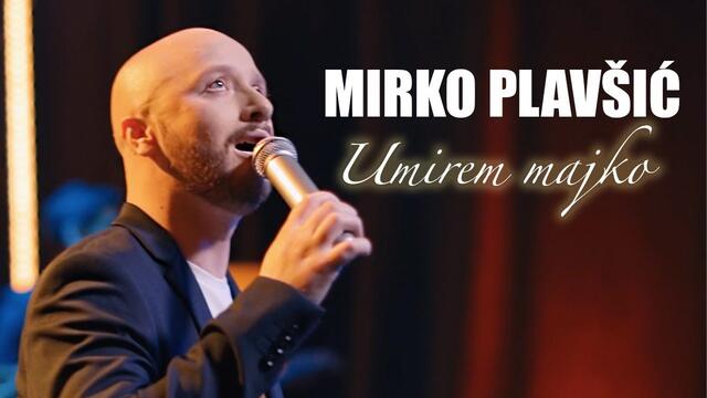 ✍️ Mirko Plavsic - Umirem majko - (LIVE SECANJA 2 2021)