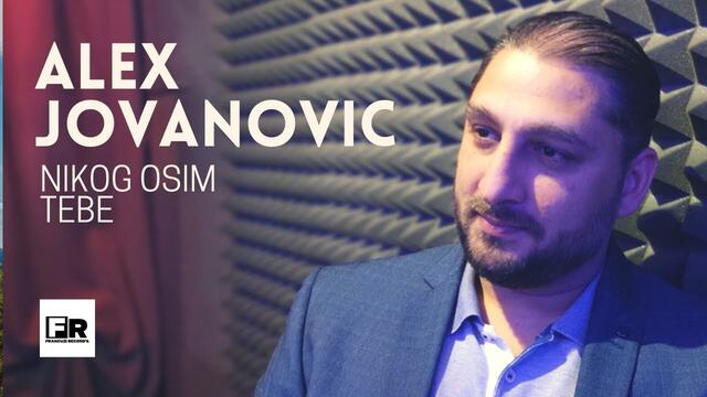 ALEX JOVANOVIC - NIKOG OSIM TEBE - OFFICIAL VIDEO 2021