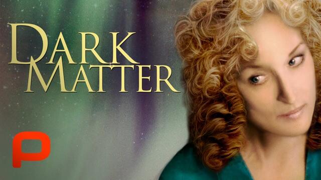 Dark Matter (Full Movie) Drama, Meryl Streep