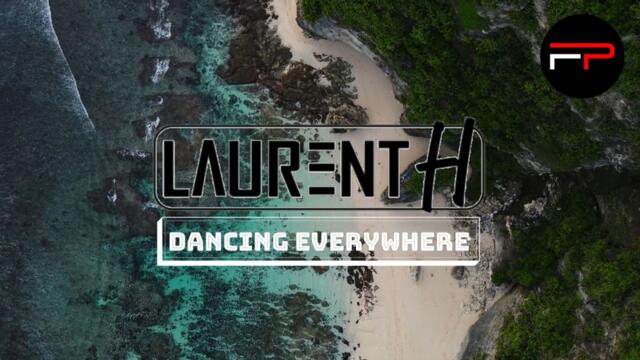 Laurent H. - Dancing Everywhere (Official Video)