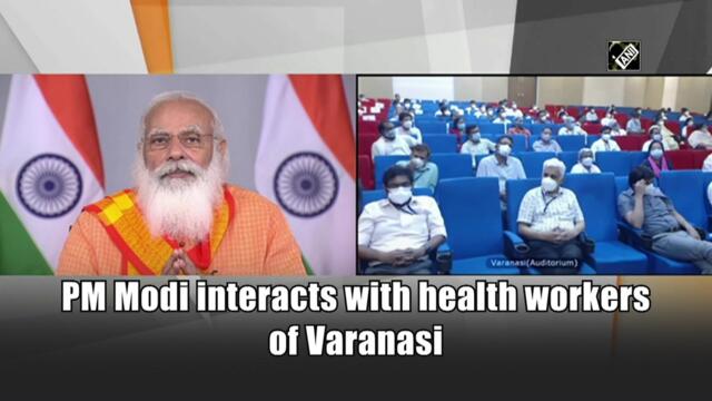 PM Modi interacts with health workers of Varanasi